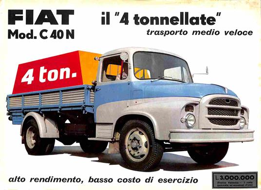 Fiat Mod. C40 N, il 4 tonnellate. Trasporto medio veloce. Alto rendimento, basso costo di esercizio (Foglio pubblicitario) - copertina