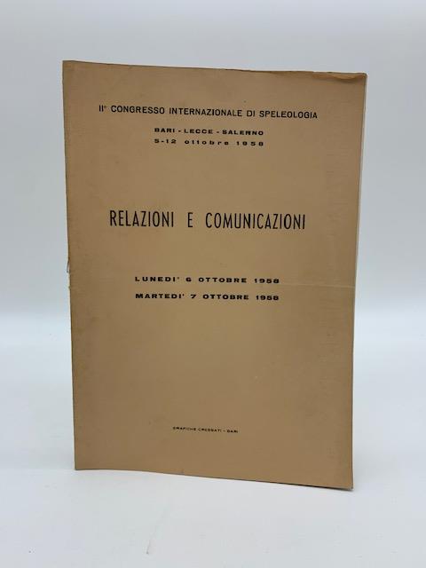 IIo congresso internazionale di speleologia. Bari Lecce Salerno 5 - 12 ottobre 1958. Relazioni e comunicazioni..