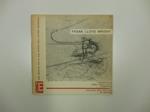 Frank Lloyd Wright. Una mostra della sua opera nell'ultimo decennio presentata dagli Stati Uniti d'America al palazzo dell'edilizia in Genova
