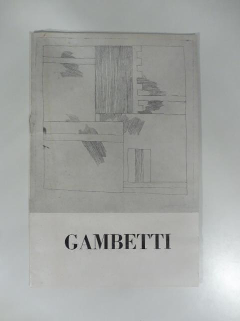 Dino Gambetti. Pitture, incisioni e disegni del 1964. La Fontana, Savona. Catalogo