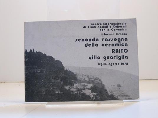 Centro internazionale di studi sociali e culturali per la ceramica. Il lavoro tirreno. Seconda rassegna della ceramica, Raito, villa Guariglia, luglio-agosto 1978 - copertina