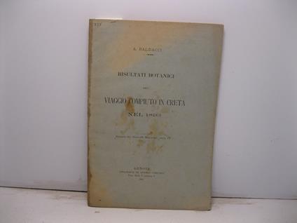 Risultati botanici del viaggio compiuto in Creta nel 1893. Estratto dal Giornale Malpighia, anno IX - A. Baldacci - copertina