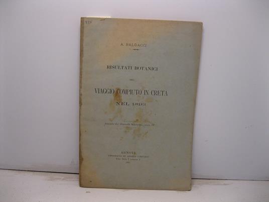 Risultati botanici del viaggio compiuto in Creta nel 1893. Estratto dal Giornale Malpighia, anno IX - A. Baldacci - copertina