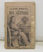 Don Mentore. Strenna per l'anno nuovo compilata per opera di sei giovani savonesi dedicata a tutti ma piu' specialmente al popolo e alla gioventu' nella quale si trovera' una raccolta di racconti, novelle, dialoghi, lettere, ecc... parte in prosa e p