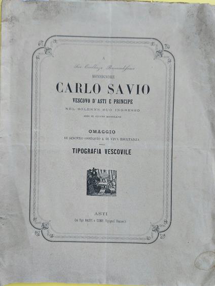 A Sua Eccellenza Reverendissima Monsignore Carlo Savio vescovo d'Asti e Principe nel solenne suo ingresso - copertina