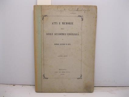 Atti e memorie della Reale Accademia Virgiliana. Relazione intorno ad alcune scoperte paleotnologiche ultimamente fatte nelle adiacenze di Mantova Elogio del celebre medico toscano Eusebio Valli Elogio storico al mantovano Giuseppe Solera professor - copertina