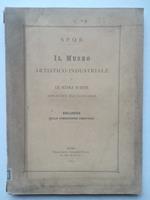 Il Museo artistico-industriale e le scuole d'arte applicate all'industria. Relazione della Commissione direttiva
