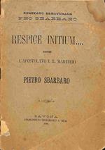 Comitato elettorale Pro Sbarbaro. Respice initium...ovvero l'apostolato e il martirio di Pietro Sbarbaro
