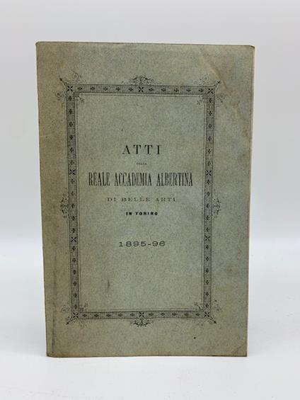 Atti della Reale Accademia albertina di Belle Arti in Torino 1895-96 - copertina