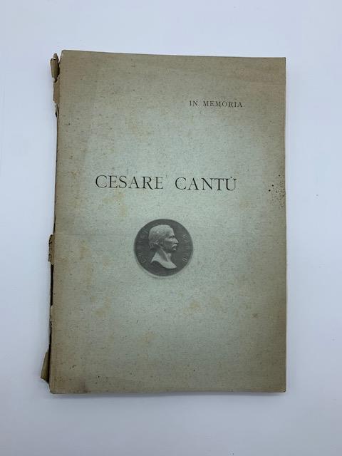 In morte di Cesare Cantu'. A cura della famiglia. Milano XI marzo MDCCCXCVI