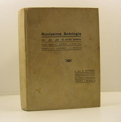 Novissima antologia di scritti moderni. Disegni originali di L. Bistolfi, A. Dall'Oca Bianca, C. Laurenti, G. Previati a cura di Marianna Martinelli Rizzardi - copertina