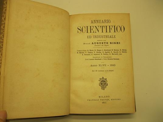 Annuario scientifico ed industriale ed industriale diretto dal Prof. Augusto Righi, anno XLVII - 1910 - copertina