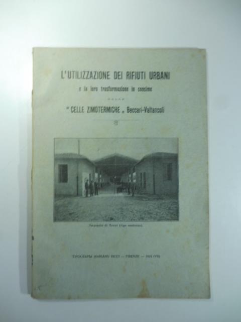L' utilizzazione dei rifiuti urbani e la loro trasformazione in concime nelle celle zimotermiche Beccari-Valtancoli - copertina