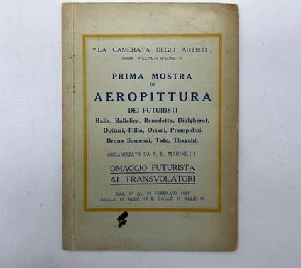 Prima mostra di aeropittura dei Futuristi Balla, Ballelica, Benedetta, Diulgherof, Dottori, Fillia, Oriani, Prampolini, Bruna Somenzi, Tato, Thayat - copertina