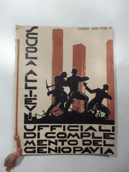 Scuola allievi ufficiali di complemento del genio Pavia. Corso 1932 - 1933 - XI - copertina