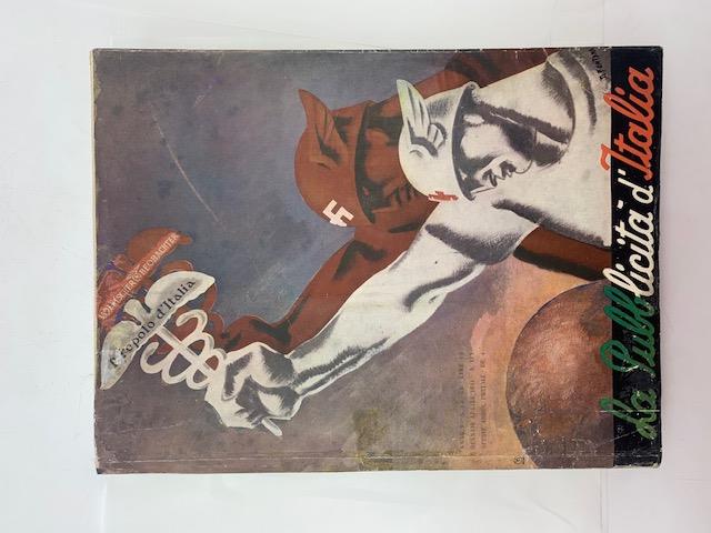 La pubblicita' d'Italia. Fascicolo 43 - 46. Gennaio - Aprile 1941. Organo ufficiale del Sindacato Nazionale Fascista agenzie e case di pubblicita'. Die Italienische werbung ..