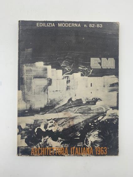 Edilizia moderna, n. 82-83. Architettura italiana 1963 - copertina
