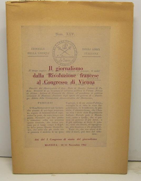Il giornalismo della Rivoluzione francese al Congresso di Vienna. Atti del I Congresso di storia del giornalismo, Mantova 10-11 novembre 1962 - copertina