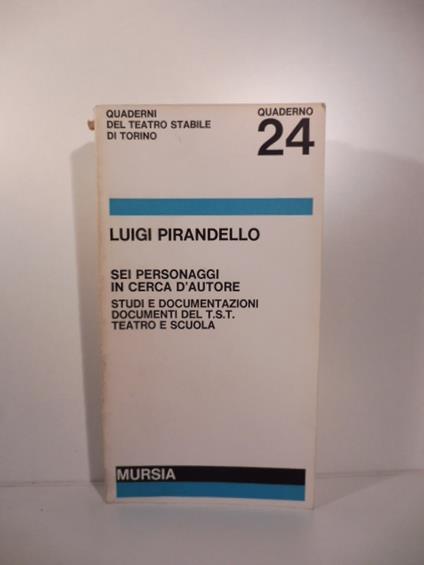 Luigi Pirandello. Sei personaggi in cerca d'autore a cura del teatro Stabile di Torino - copertina