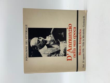 D'Annunzio nella sua epoca. Mostra fotografica - copertina