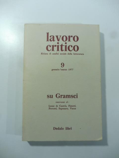 Lavoro critico. Rivista di analisi sociale della letteratura. 9. gennaio/marzo 1977. Su Gramsci