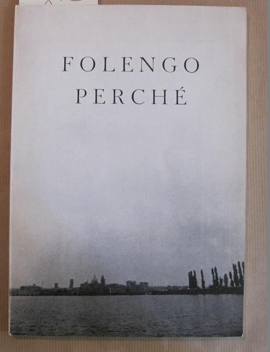 Folengo perche'. Guida della mostra didattica-itinerante sulla vita e le opere del poeta mantovano a cura di Rodolfo Signorini - copertina