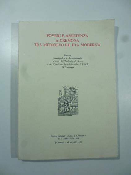 Poveri e assistenza a Cremona tra Medioevo ed Eta' Moderna - copertina