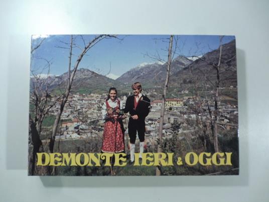 Piemonte ieri & oggi. Storia di civilta' contadino-montanara in un paese della Valle Stura raccontata dai ragazzi della Scuola media - copertina