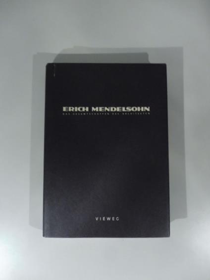 Erich Mendelsohn. Das gesamtschaffen des architetekten - copertina
