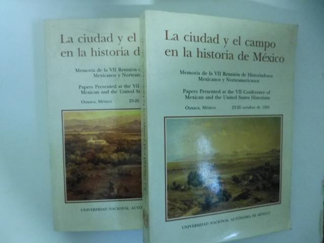 La ciudad y el campo en la historia de Mexico. Memoria de la VII Reunion de Historiadores Mexicanos y Norteamericanos. Papers Presented at the VII Conferenceof Mexican and the United States Historians. Oaxaca, Mexico, 23-26 octubre de 1955.Tomo I-II