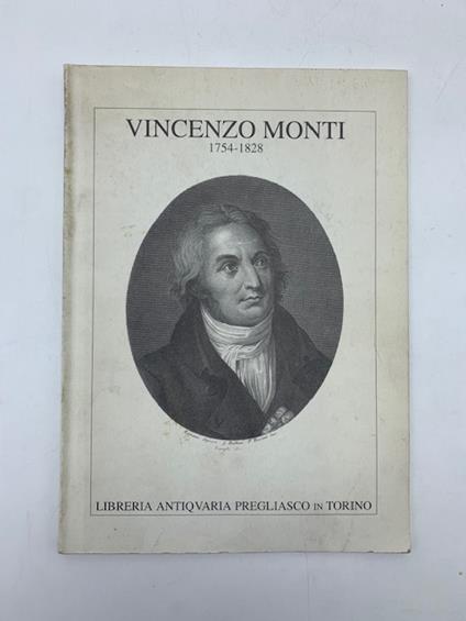 Vincenzo Monti 1754 - 1828. Edizioni Originali e Rare. Catalogo bibliografico n. 64 - copertina