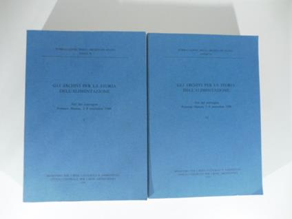 Gli archivi per la storia dell'alimentazione. Atti del convegno Potenza - Matera, 5-8 settembre 1988 - copertina