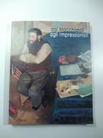 L' opera critica di Diego Martelli. Dai Macchiaioli agli Impressionisti