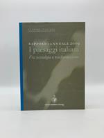 Rapporto annuale 2009 I paesaggi italiani fra nostalgia e trasformazione