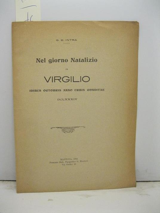 Nel giorno natalizio di Virgilio idibus octobris anno urbis conditae DCLXXXIV - G. Battista Intra - copertina