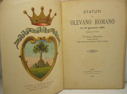 Statuti di Olevano Romano del 15 gennaio 1364. Pubblicati per cura di Vito La Mantia. Frande ufficiale primo presidente onorario di corte d'appello - Vito La Mantia - copertina