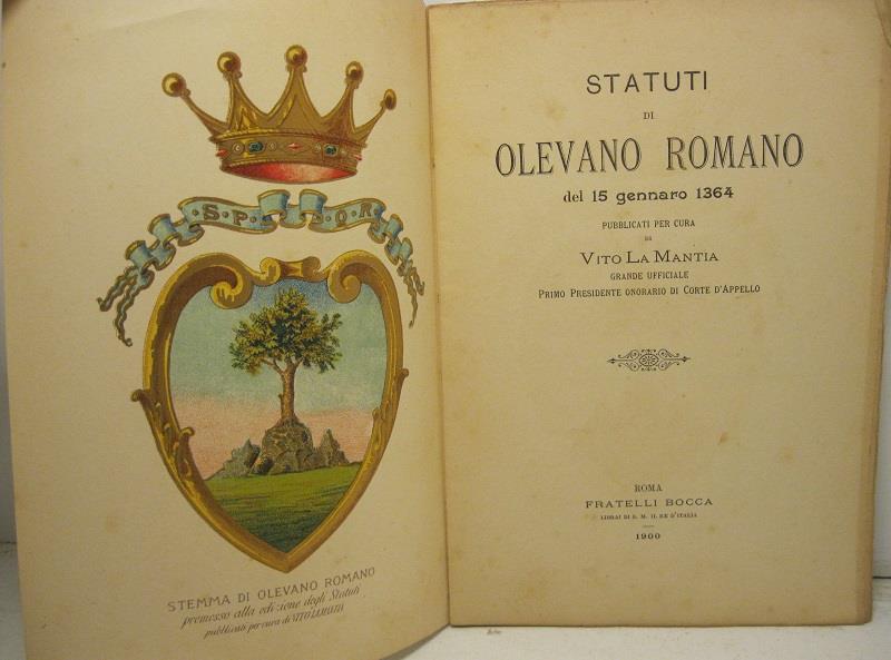 Statuti di Olevano Romano del 15 gennaio 1364. Pubblicati per cura di Vito La Mantia. Frande ufficiale primo presidente onorario di corte d'appello