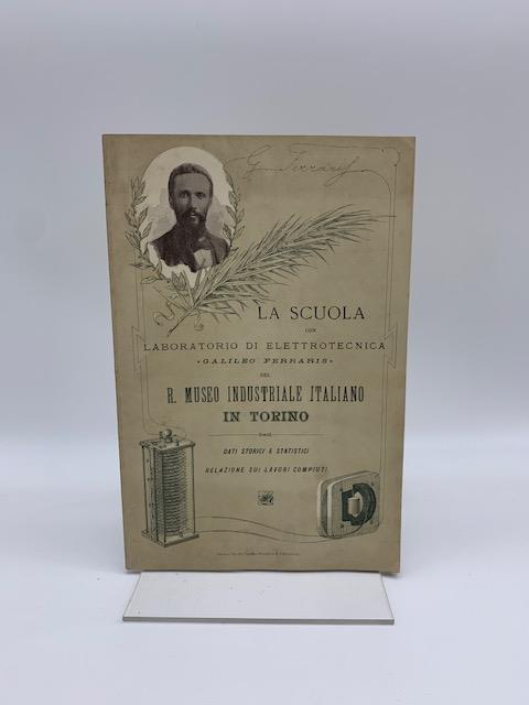 La scuola con laboratorio di elettrotecnica Galileo Ferraris del R. Museo industriale italiano in Torino - Carlo Montù - copertina