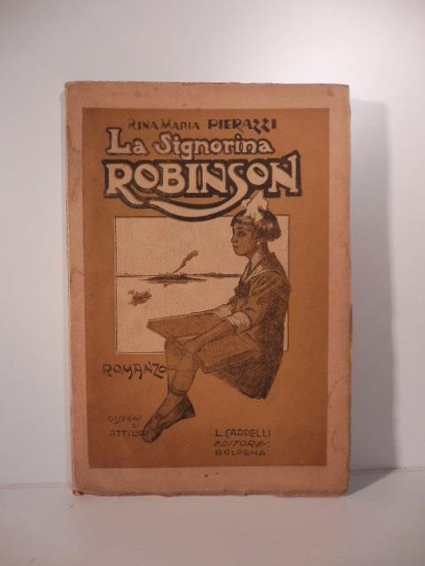 La signorina Robinson. Romanzo. Disegni di Attilio - Rina M. Pierazzi - copertina