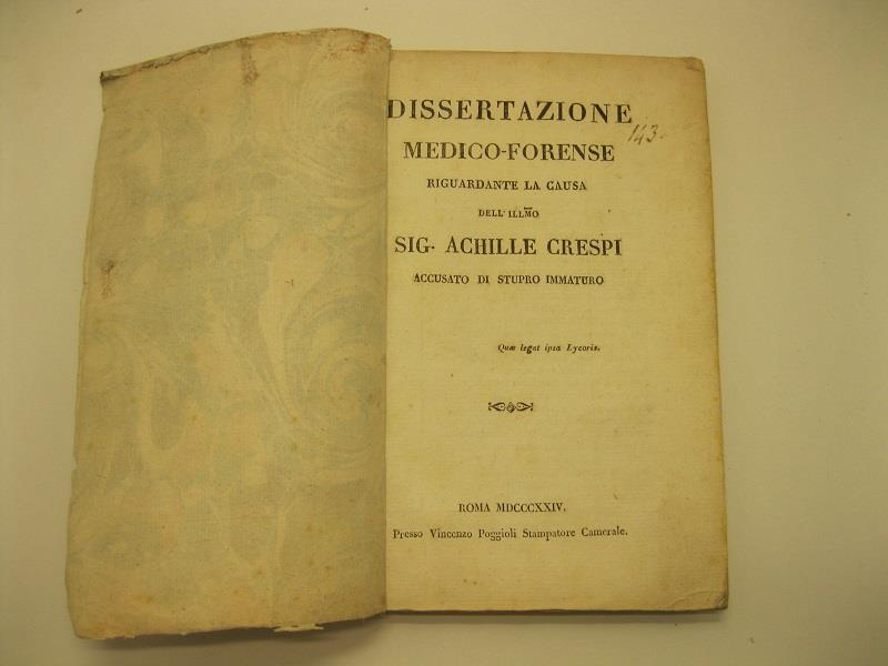 Dissertazione medico-forense riguardante la causa dell'ill.mo Sig. Crespi accusato di stupro immaturo