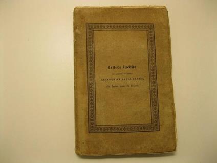 LETTERE INEDITE DI ALCUNI ILLUSTRI ACCADEMICI DELLA CRUSCA che fanno testo di lingua. Seconda edizione rivista e corretta - copertina