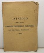 CATALOGO DELLE OPERE ascetiche teologiche e predicabili dei fratelli Toscanelli libraj