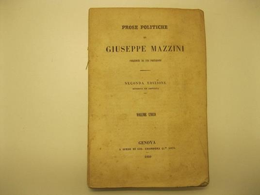 Prose politiche di Giuseppe Mazzini, precedute da una prefazione Seconda edizione riveduta ed ampliata. Volume unico - copertina