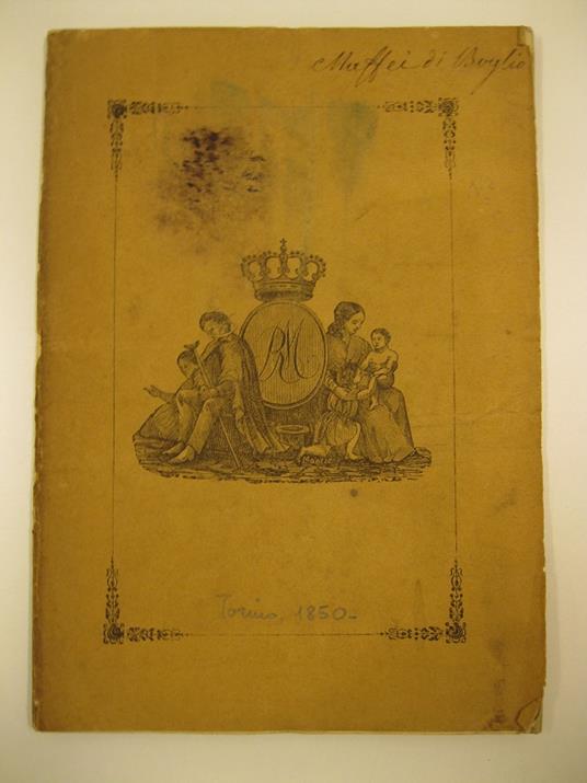 Regolamento fondamentale per la pia casa di soccorso, ricovero e lavoro ai mendici della citta', territorio e provincia di Torino approvato con Reale Decreto del 16 agosto 1850 - copertina