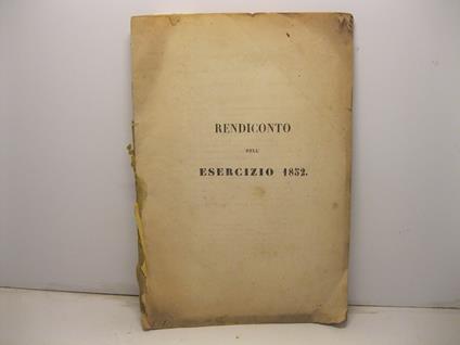 Indice del prospetto generale dell'esercizio 1852 SEGUE Rendiconto dell'esercizio 1853 - copertina