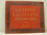 La terra illustrata. Viaggio d'un giovane naturalista