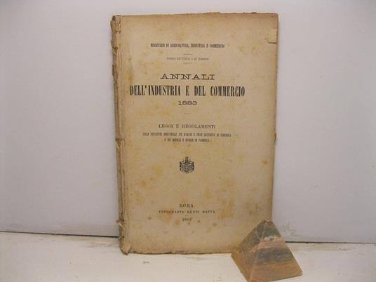Annali dell'Industria e del Commercio 1883. Leggi e regolamenti sulle privative industriali, sui marchi e segni distintivi di fabbrica e sui modelli e disegni di fabbrica - copertina