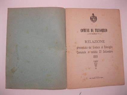 COMUNE DI TRISOBBIO - Relazione presentata dal Sindaco al Consiglio Comunale in seduta 22 Settembre 1889 - copertina