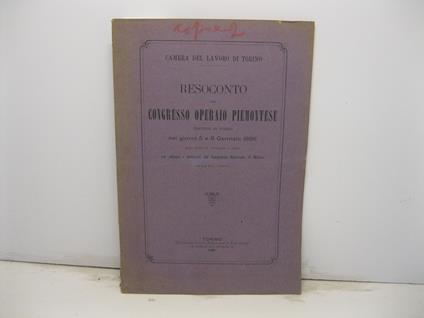 Resoconto del congresso operaio piemontese tenutosi in Torino nei giorni 5 e 6 gennaio 1896 allo scopo di studiare i mezzi per attuare i deliberati del Congresso Nazionale di Milano (marzo 1895) - copertina