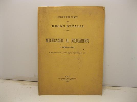 Corte dei conti del Regno d'Italia. Modificazioni al Regolamento. 2 ottobre 1862 in relazione all'art. 4 della legge 9 luglio 1905, n. 361 - copertina
